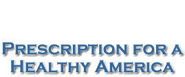 Rx for a Healthy America